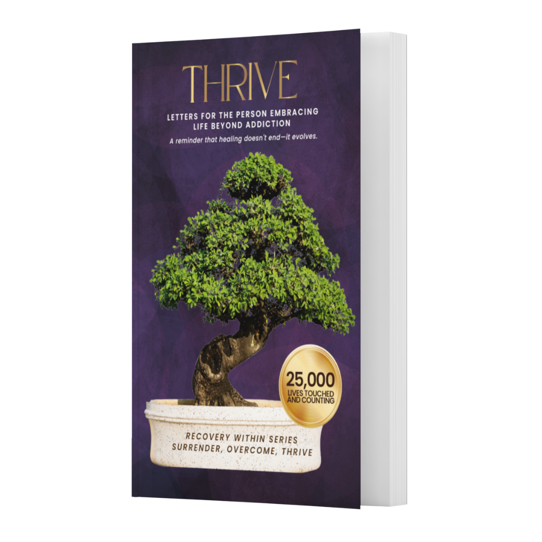 THRIVE: Letters for the Person Embracing Life Beyond Addiction (Worthy and Free)