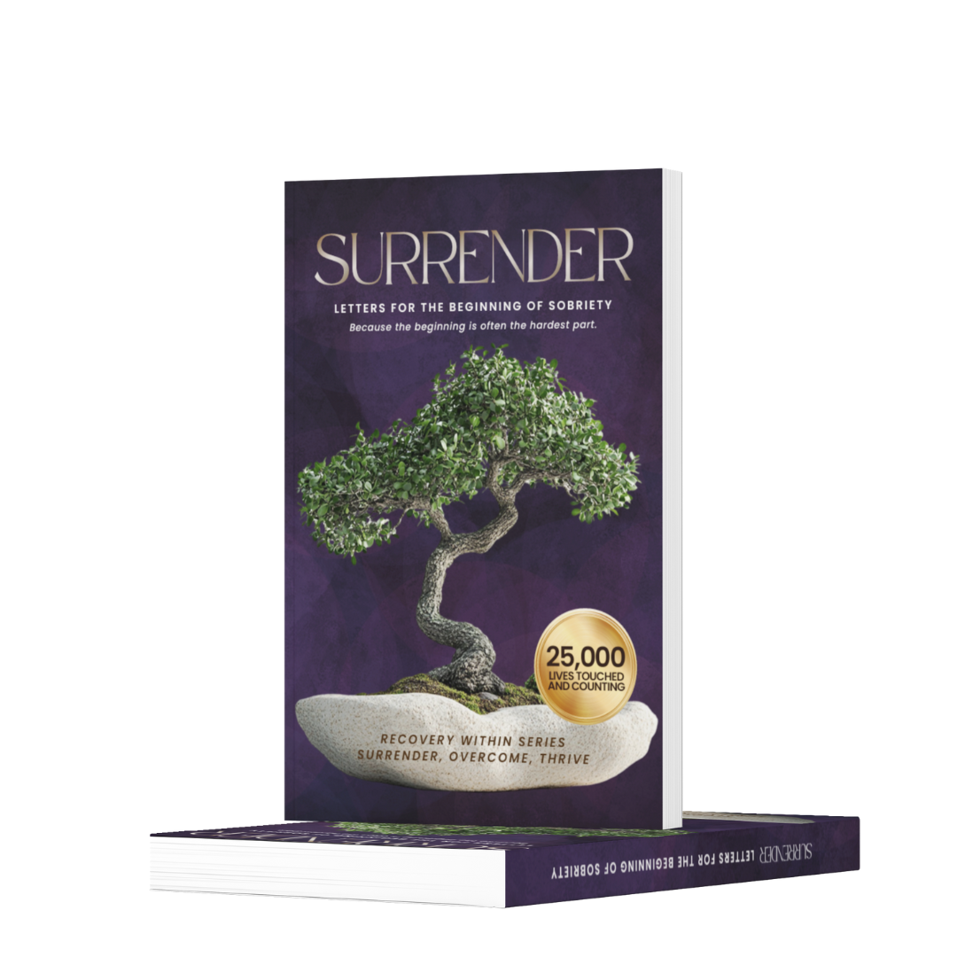 SURRENDER: Letters for the Beginning of Sobriety (Before It Gets Better)