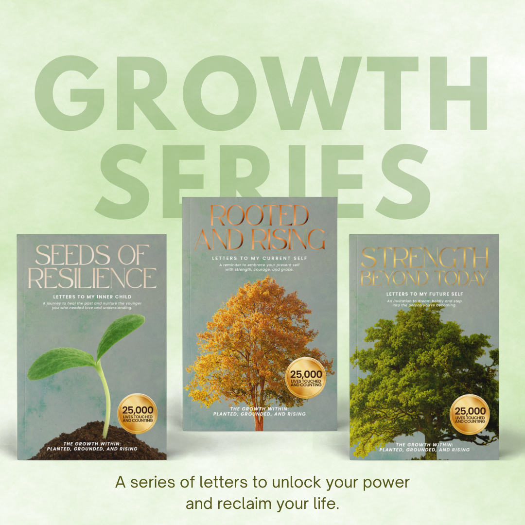 Rooted and Rising: Letters to My Present Self on Strength, Sobriety, and Self-Discovery (The Growth Within: Planted, Grounded, and Rising)