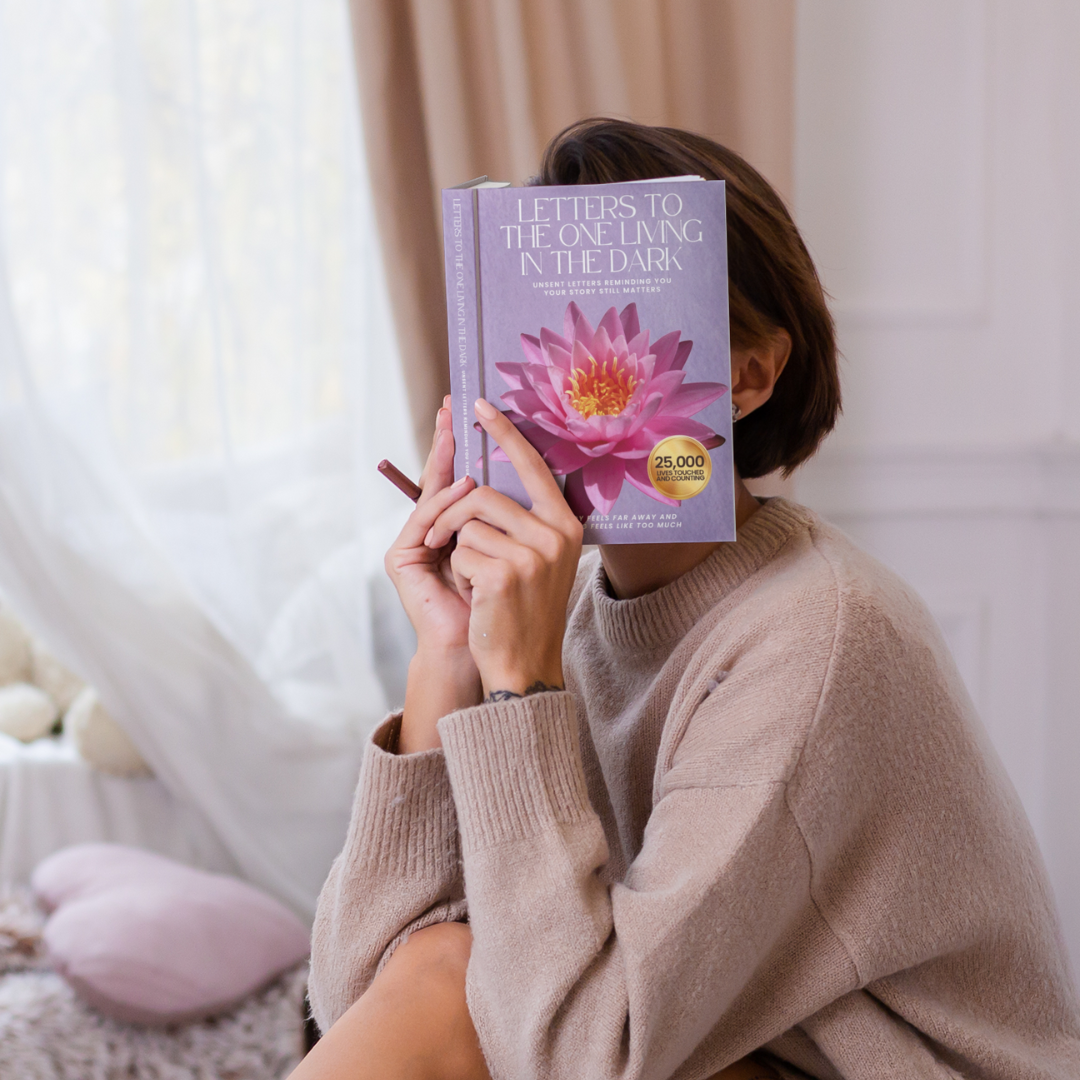 Letters To The One Living In The Dark (Experiencing Depression): When Joy Feels Far Away And Everything Feels Like Too Much