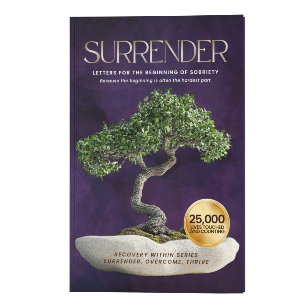 SURRENDER: Letters for the Beginning of Sobriety (Before It Gets Better)