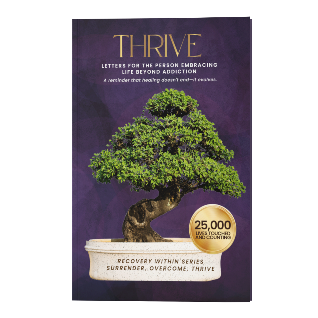THRIVE: Letters for the Person Embracing Life Beyond Addiction (Worthy and Free)
