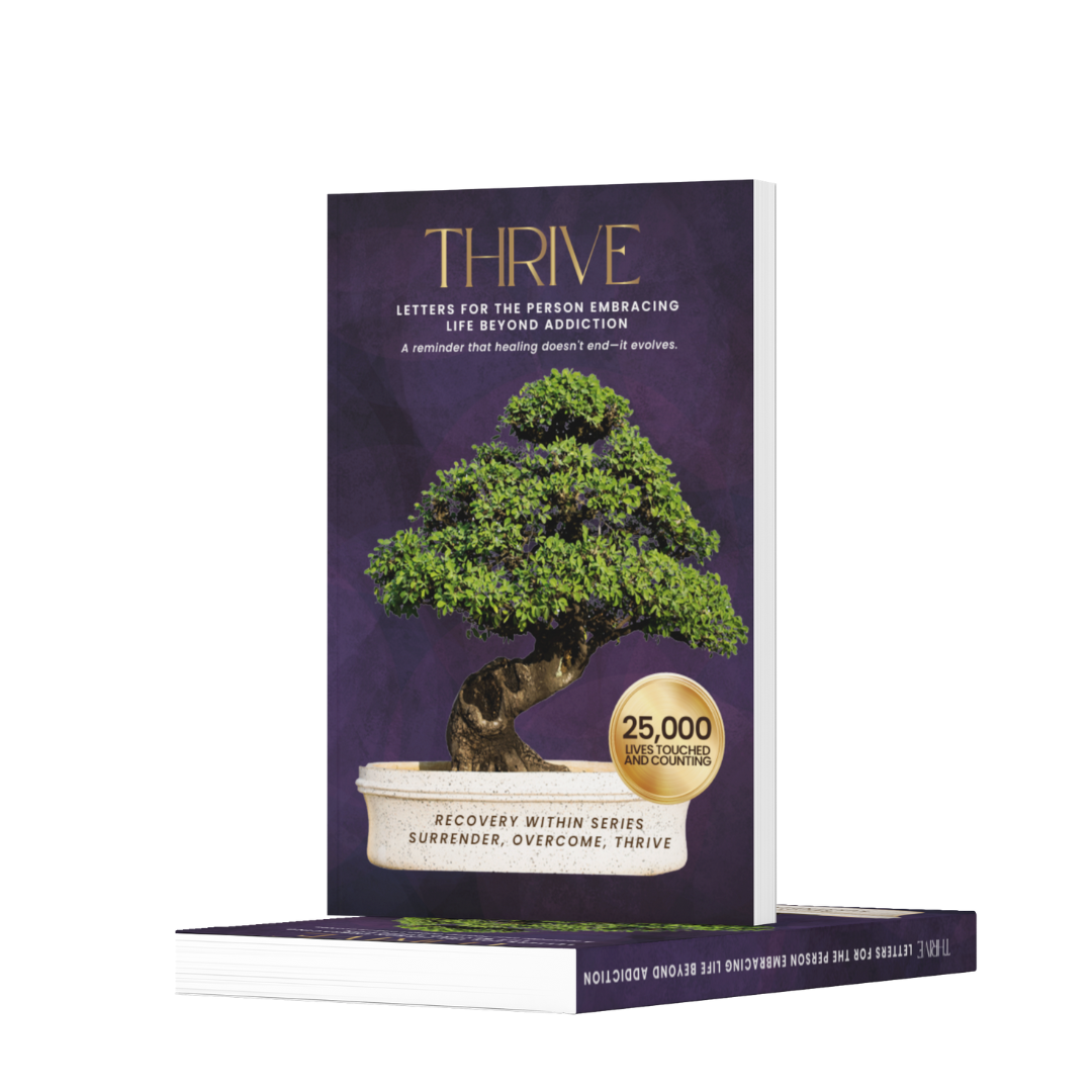 THRIVE: Letters for the Person Embracing Life Beyond Addiction (Worthy and Free)