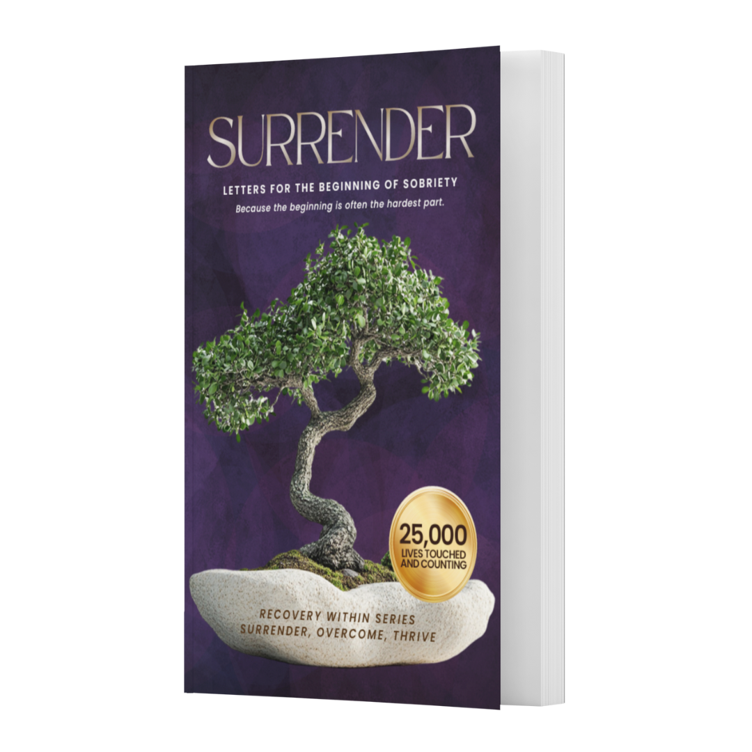 SURRENDER: Letters for the Beginning of Sobriety (Before It Gets Better)