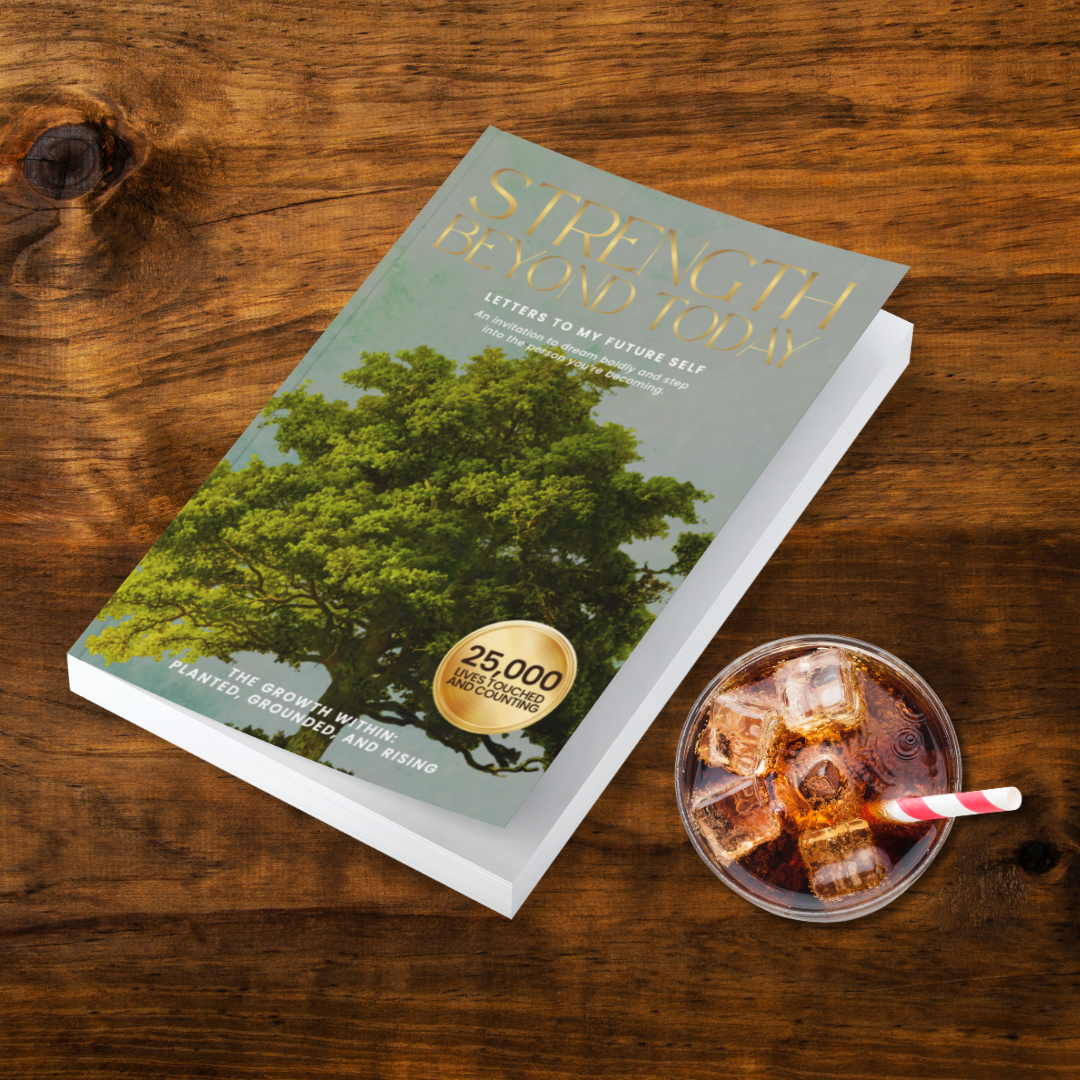 Strength Beyond Today: Letters to My Future Self on Purpose, Recovery, and Self-Belief (The Growth Within: Planted, Grounded, and Rising)